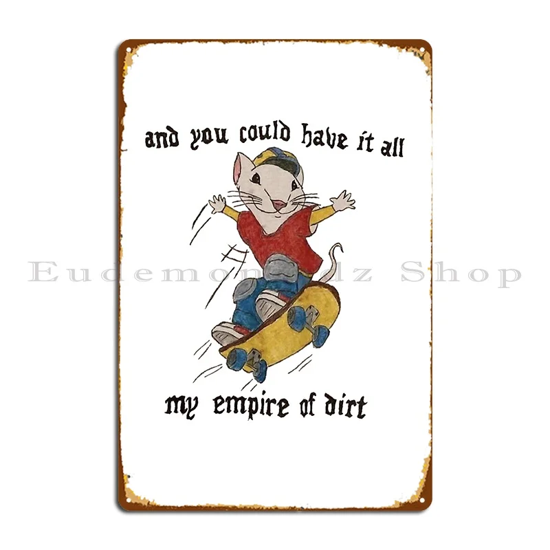 И вы можете иметь это все мой Империя грязи Стюарт маленький металлический налет живопись гараж бар пещера паб создание жестяных знаков постер