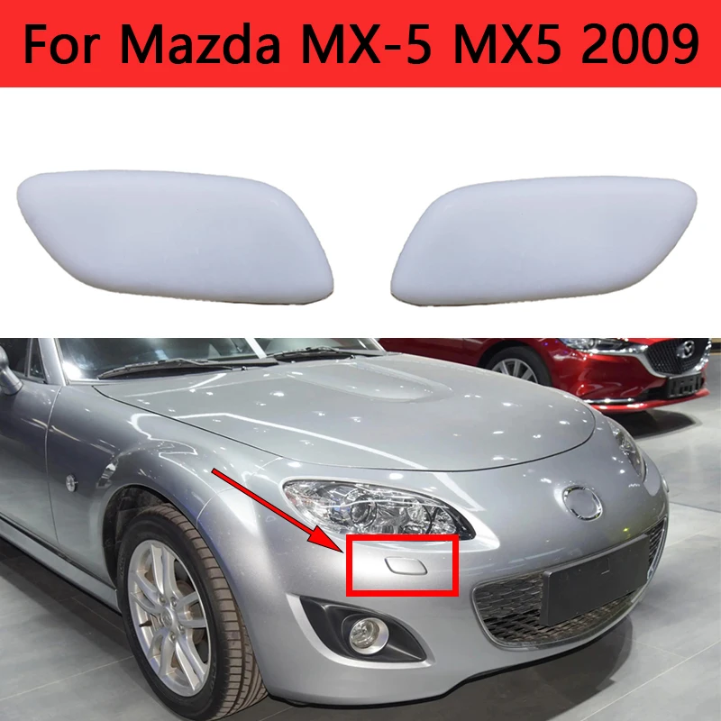 

Car Headlight Water Spray Cover Headlamp Washer Spray Nozzle Cap (No Paint Color) For Mazda MX-5 MX5 2009