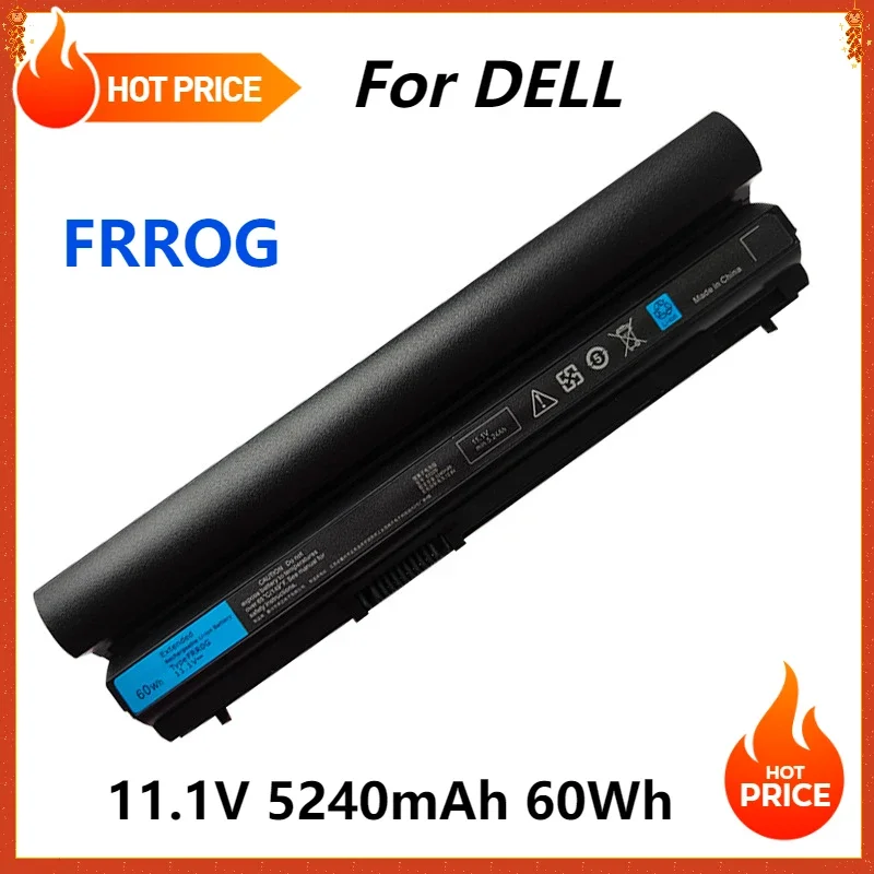 60Wh FRR0G FRROG 11.1V 5240mAh 6Cells Laptop Battery For DELL Latitude E6320 E6330 E6220 E6230 E6120 E6430S  KJ321 K4CP5 RFJMW