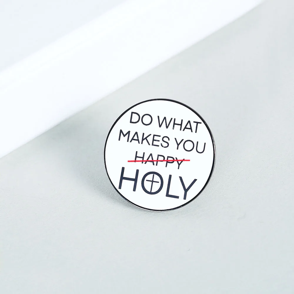Inspirational Quote Do what makes you happy corrected HOLY Metal brooch Christian Catholic  Bible Verse Lapel pins Accessories - Image 5