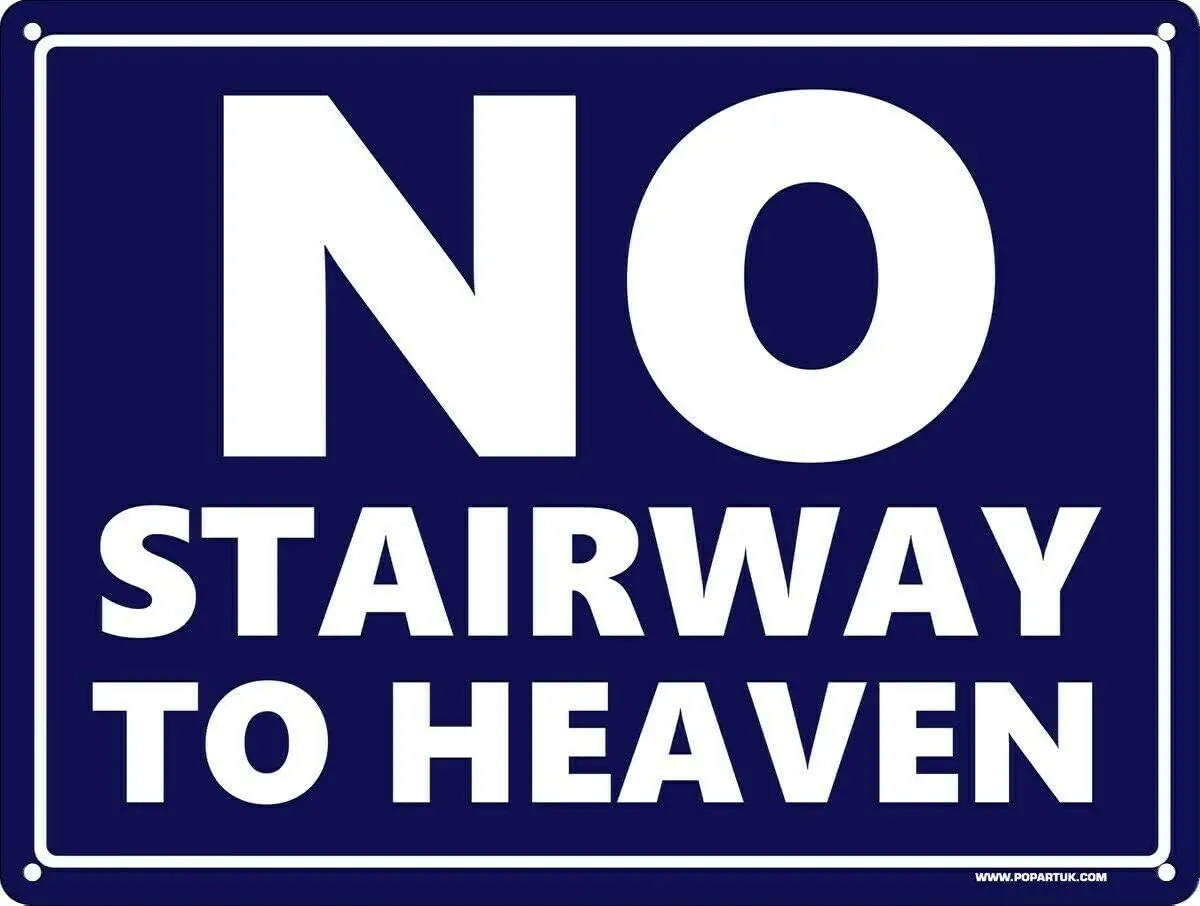 No Stairway to Heaven Wall Decor Tin Sign 12x8 Inches