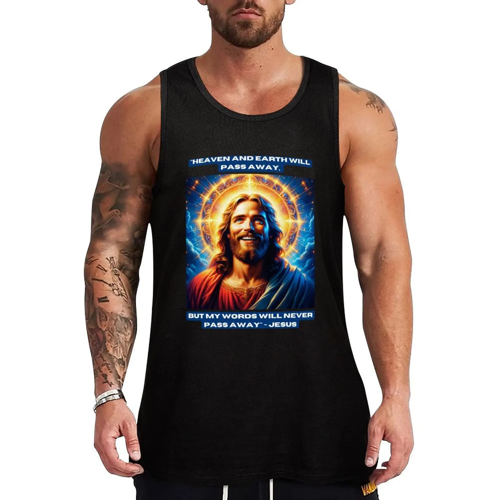 Heaven and earth will pass away, but my words will never pass away - Jesus Tank Top T-shirt for fitness mens designer clothes