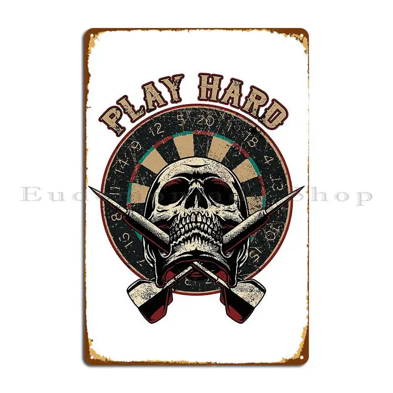 For Hardcore Dart Player Play Hard Metal Sign Decoration Iron Party Garage Cinema Tin Sign Poster