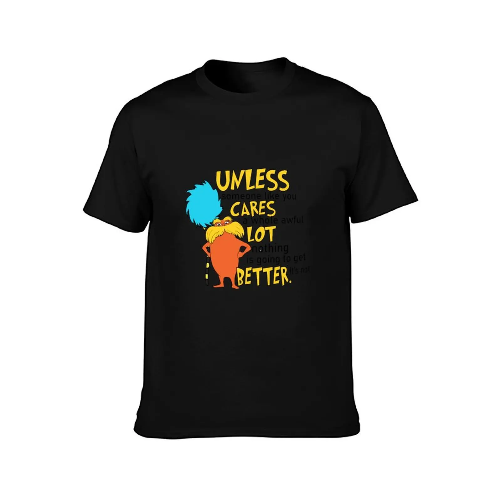 Unless Someone Like You Cares a Whole Awful Lot T-Shirt Art Pattern Printed Casual Top T-Shirt