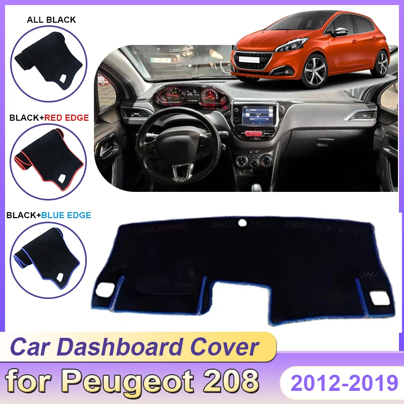 

For Peugeot 208 2012 2013~2019 Car Dashboard Cover Dash Mat Protective Avoid Light Carpet Car Stickers Auto Parts Accessories