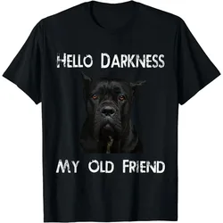 2024 Hello Darkness My Old Friend Men Cotton Tshirts Cane Corso Dad Gift Summer Short-sleev Unisex Fashion Streetwear T-Shirt