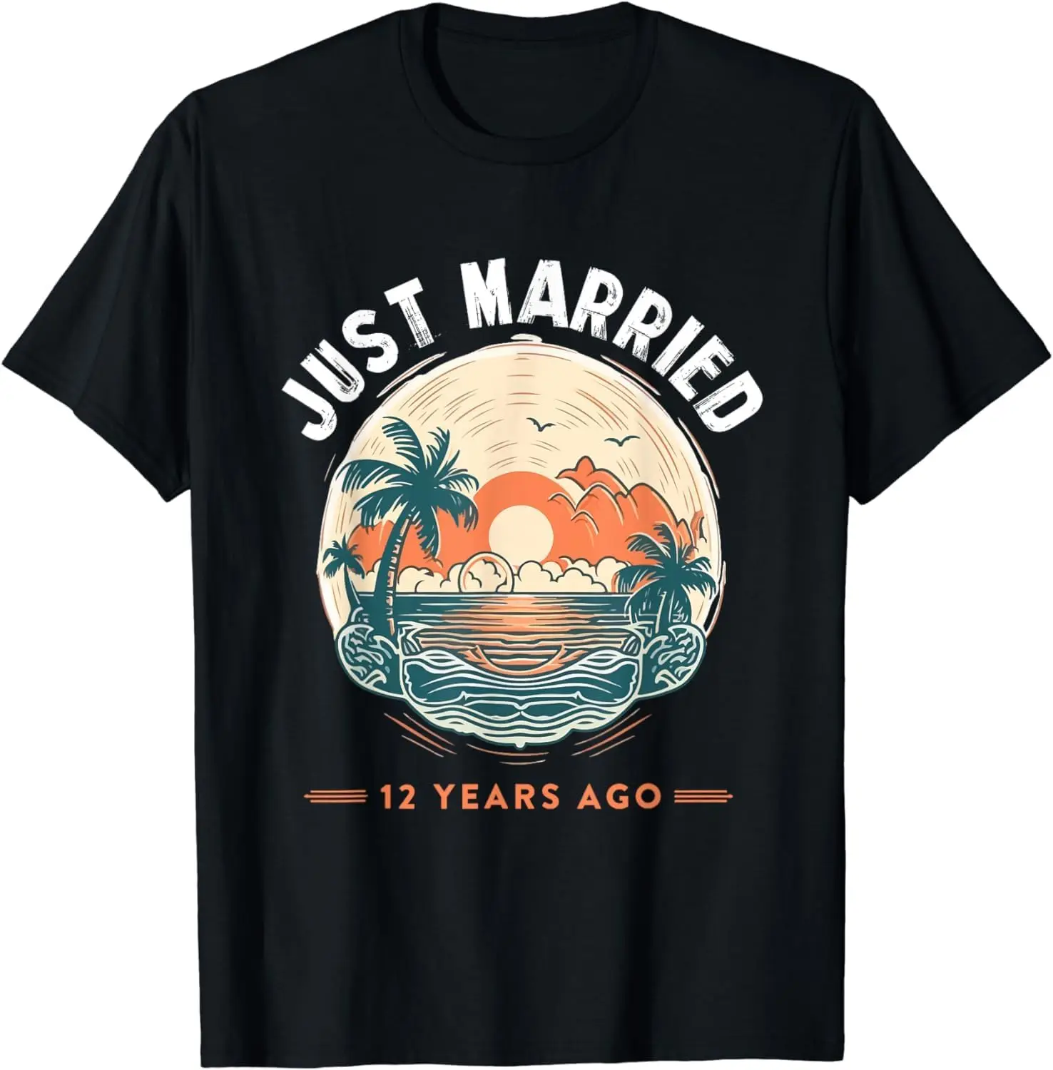 Just Married 12 Years Ago Funny Anniversary Honeymoon Couple Tees Cotton Luxury brand vintage oversized