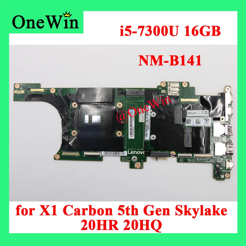 

i5-7300U 16GB for X1 Carbon 5th Gen Kabylake 20HR 20HQ Mainboard NM-B141 01LV443 01AY089 01LV439 01AY085 01LV431 01LV435 01AY075