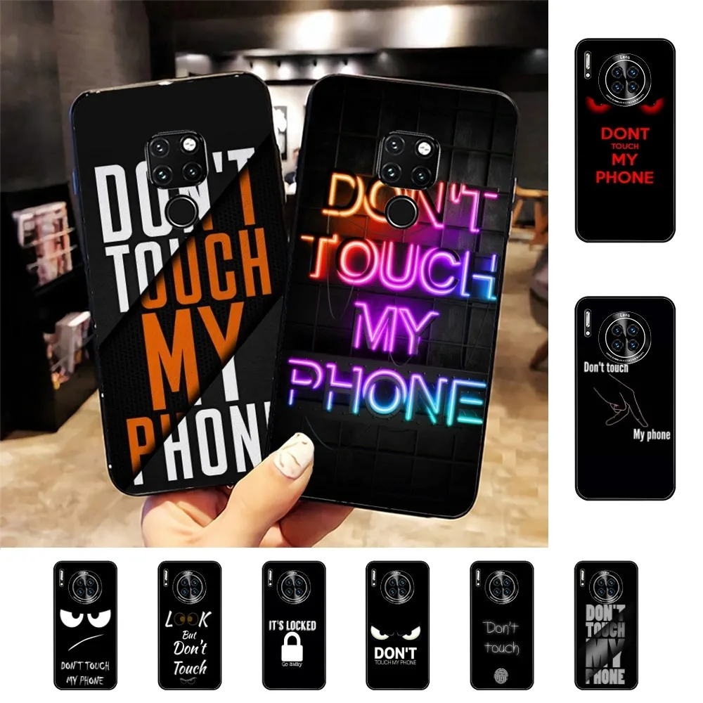 Dont Touch My Phone Phone Case For Huawei Mate 10 20 30 40 50 lite pro Nova 3 3i 5 6 SE 7 pro 7SE