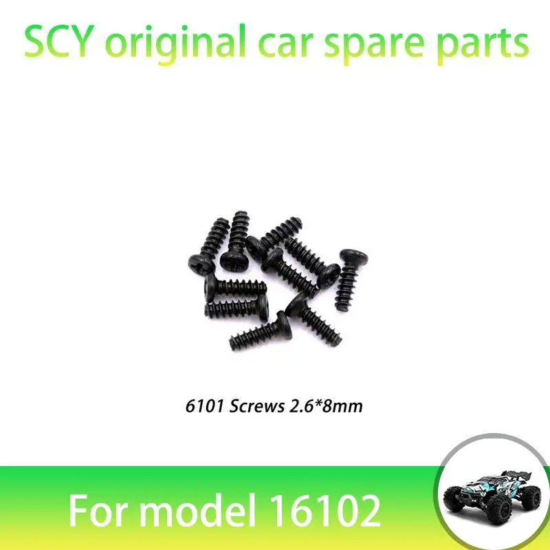 SCY 16102PRO 1/16 RC Car Original Spare Parts 6101 Screws 2.6*8  Suitable for SCY 16101 16102 16103 Car