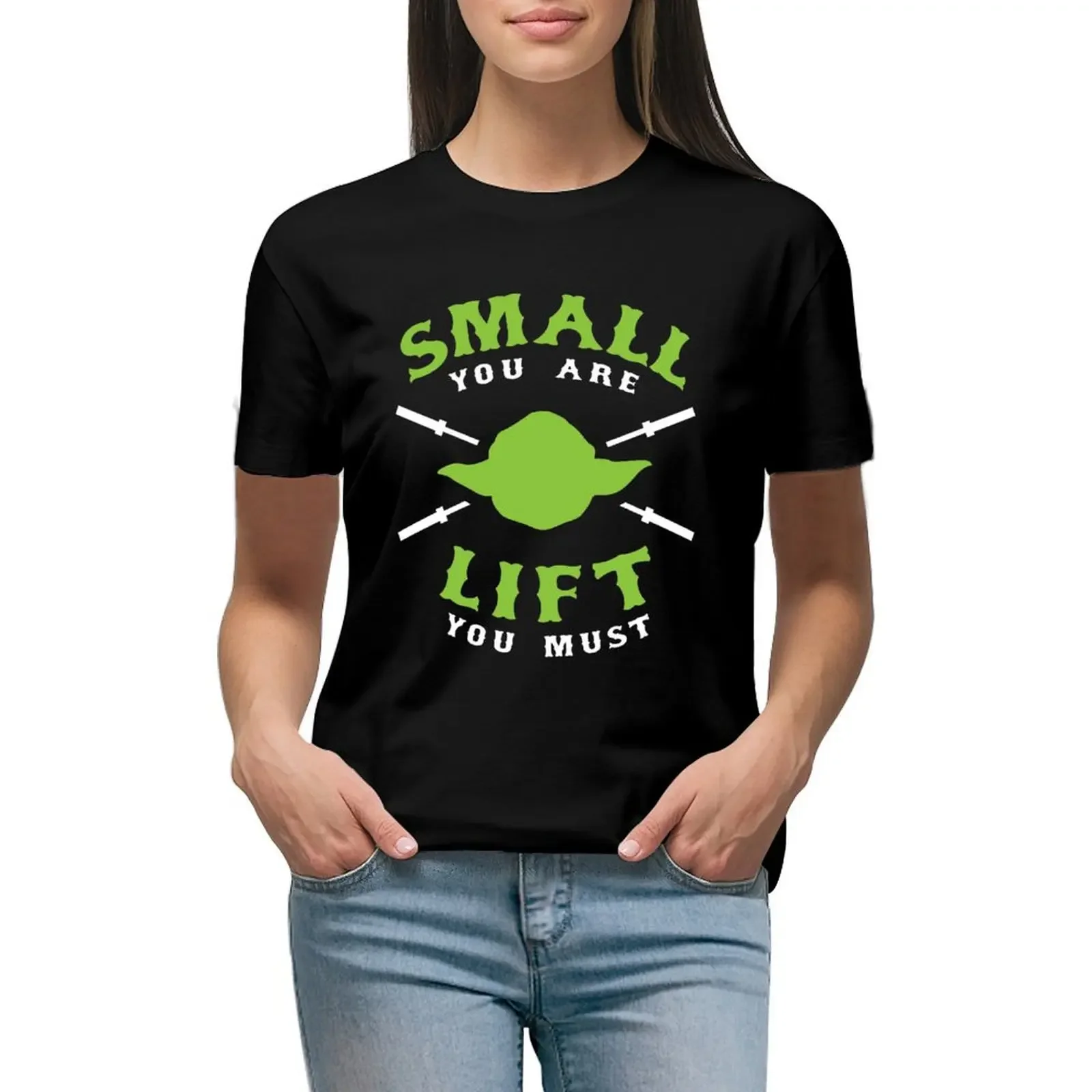 

Small You Are Lift You Must T-Shirt female customizeds blacks customs design your own t-shirt dress for Women plus size