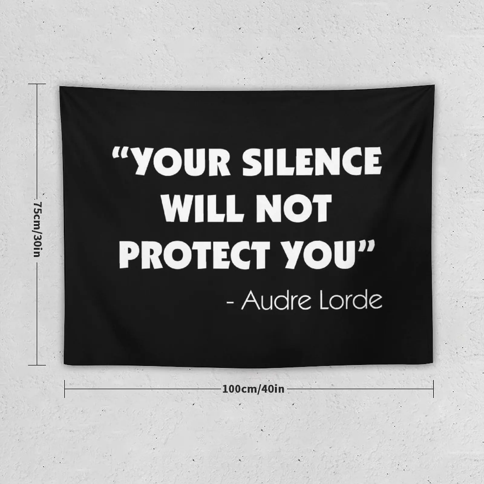 Your Silence Will Not Protect you - Audre Lorde (white) Tapestry Room Decorating Aesthetic Wall Hanging Decor Home Supplies