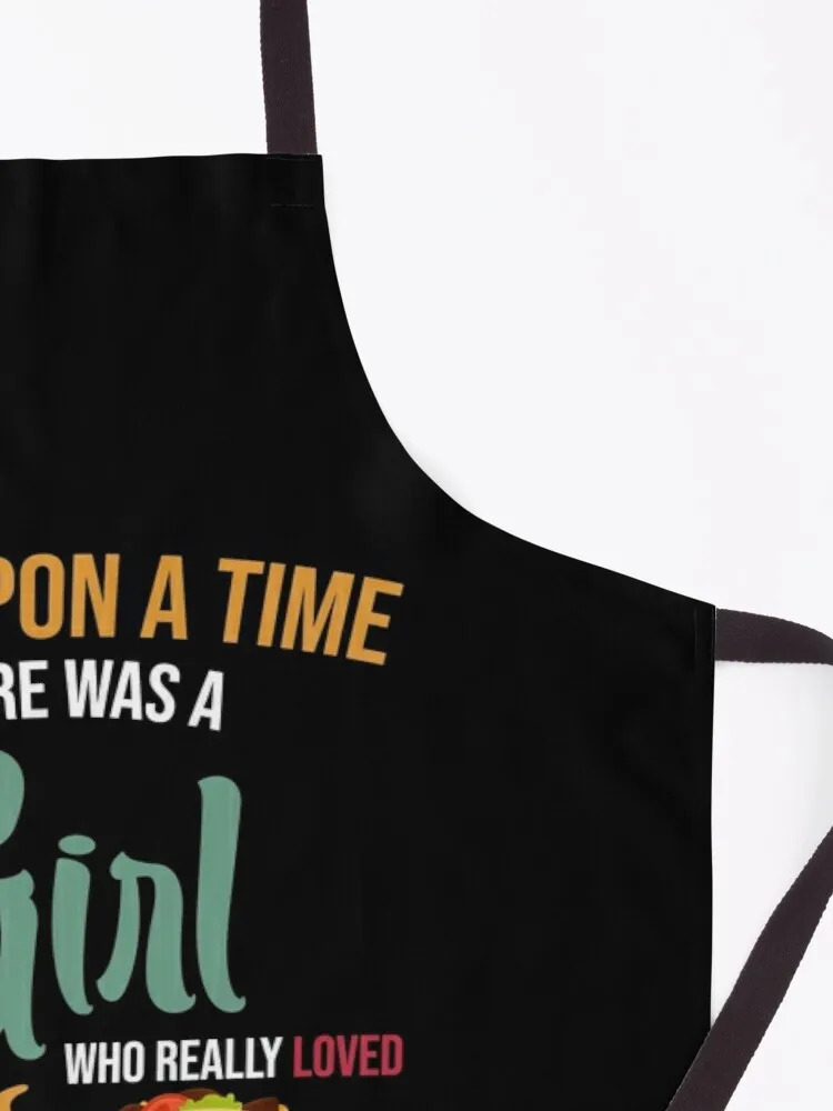 Once Upon A Time There Was A Girl Who Really Loved Tacos Apron Kitchen aprons Kitchen and household goods apron ladies