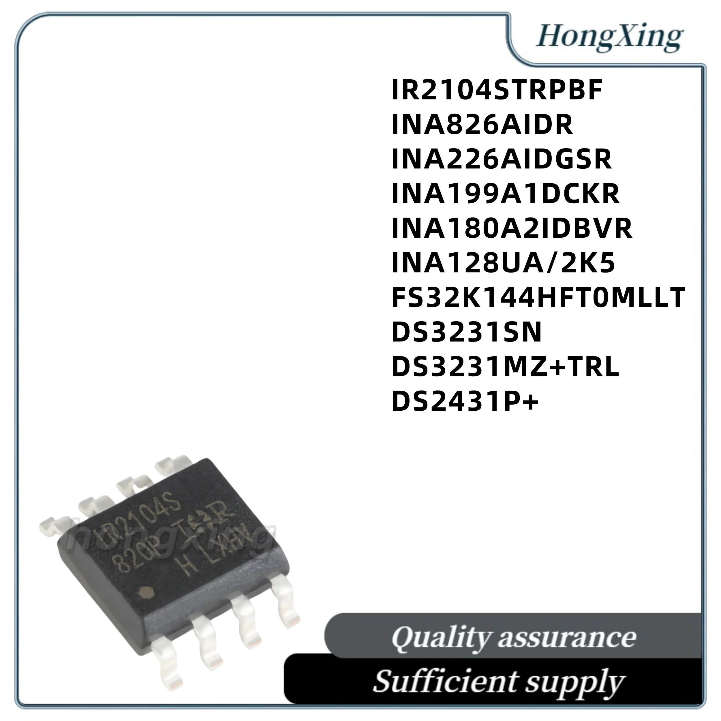 10pcs/  IR2104STRPBFINA826AIDRINA226AIDGSRINA199A1DCKRINA180A2IDBVR INA128UA/2K5 FS32K144HFT0MLLT DS3231SN DS3231MZ+TRL DS2431P+