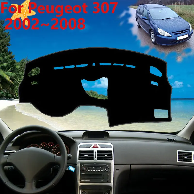 For Peugeot 307 2002~2008 2003 2004 2005 2006 2007 Dashboard Cover Protective Avoid Sun Carpet Pad Sunshade Dash Mat Accessories