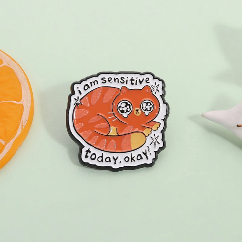 Cartoon Ginger Cat Enamel Pin I am Sensitive Today Okay Funny Quote Brooch Lapel Badge Jewelry Gift for Cat Lover Friends