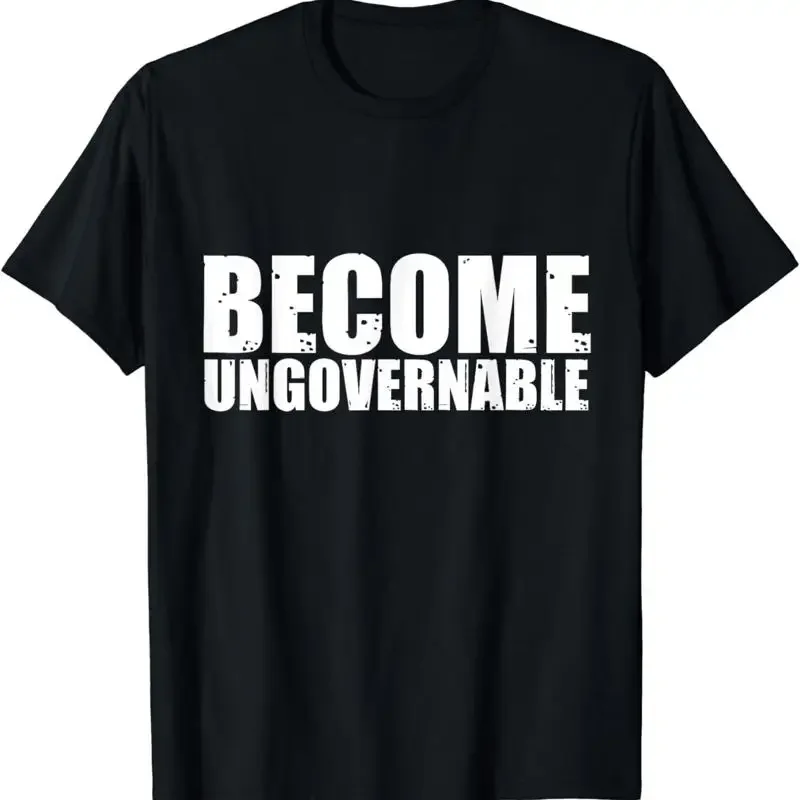 Nouveau t-shirt humoristique « Become Ungovernable » en édition limitée