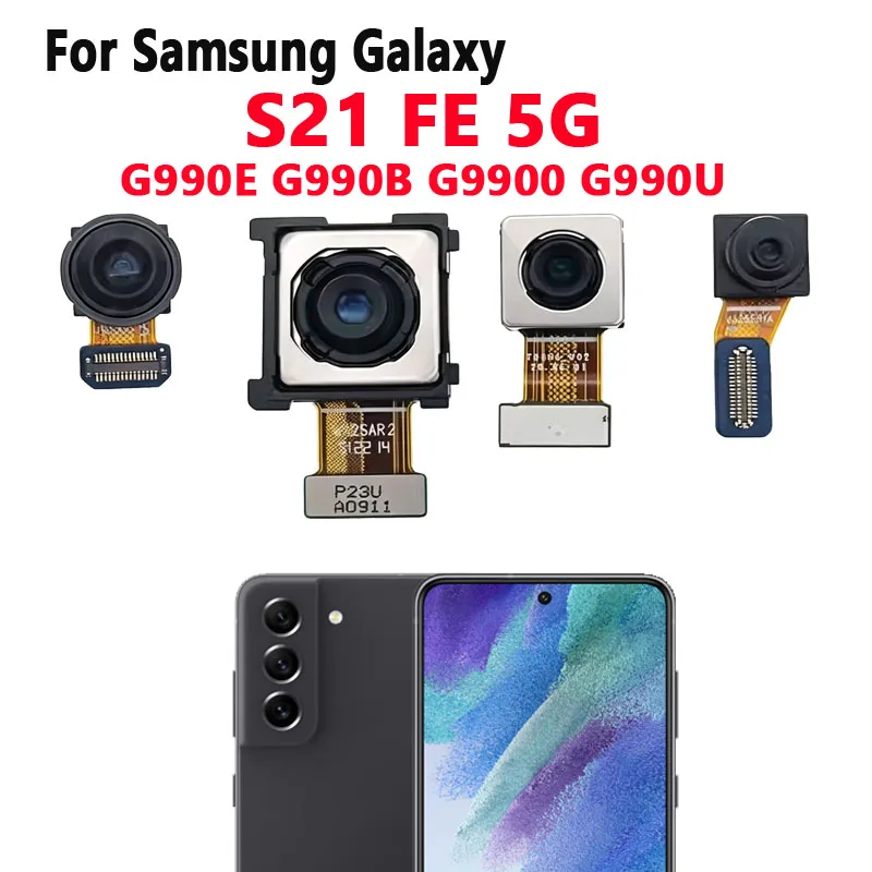 Front Back Camera For Samsung Galaxy S21 FE 5G G990 Selfie Frontal Backside Main Rear Facing Camera Module Flex Parts