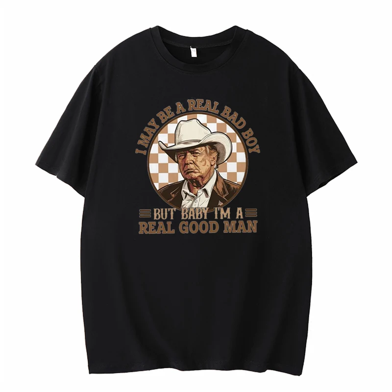 Trump I May Be A Real Bad Boy But Baby I'm A Real Good Man Short Sleeve Interesting Retro 80s Denim Style T Shirt