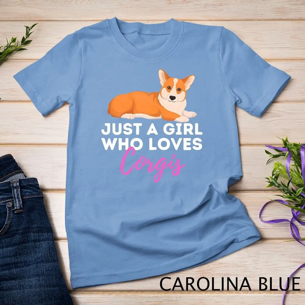 Just A Girl Who Loves Corgis - Welsh Corgi Owner Dog Lover Unisex T-shirt