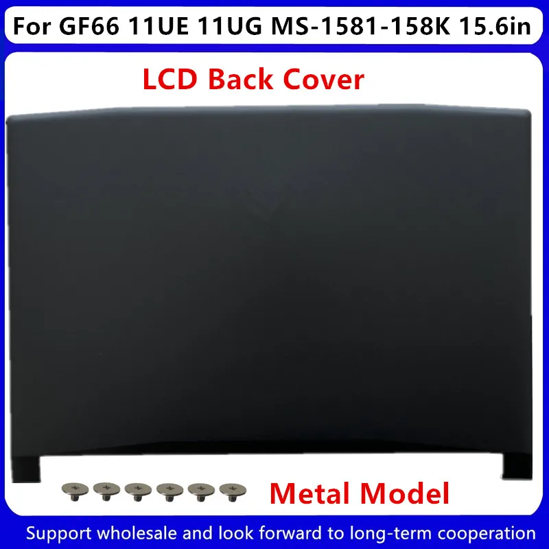 

New For MSI Katana GF66 11UE 11UG MS-1581 MS-158K 15.6in Top LCD Back Cover Metal Model