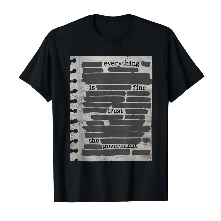 Todo está bien, confía en tu gobierno, camiseta política para hombres y mujeres, camisetas 100% de algodón, camisetas de manga corta P845
