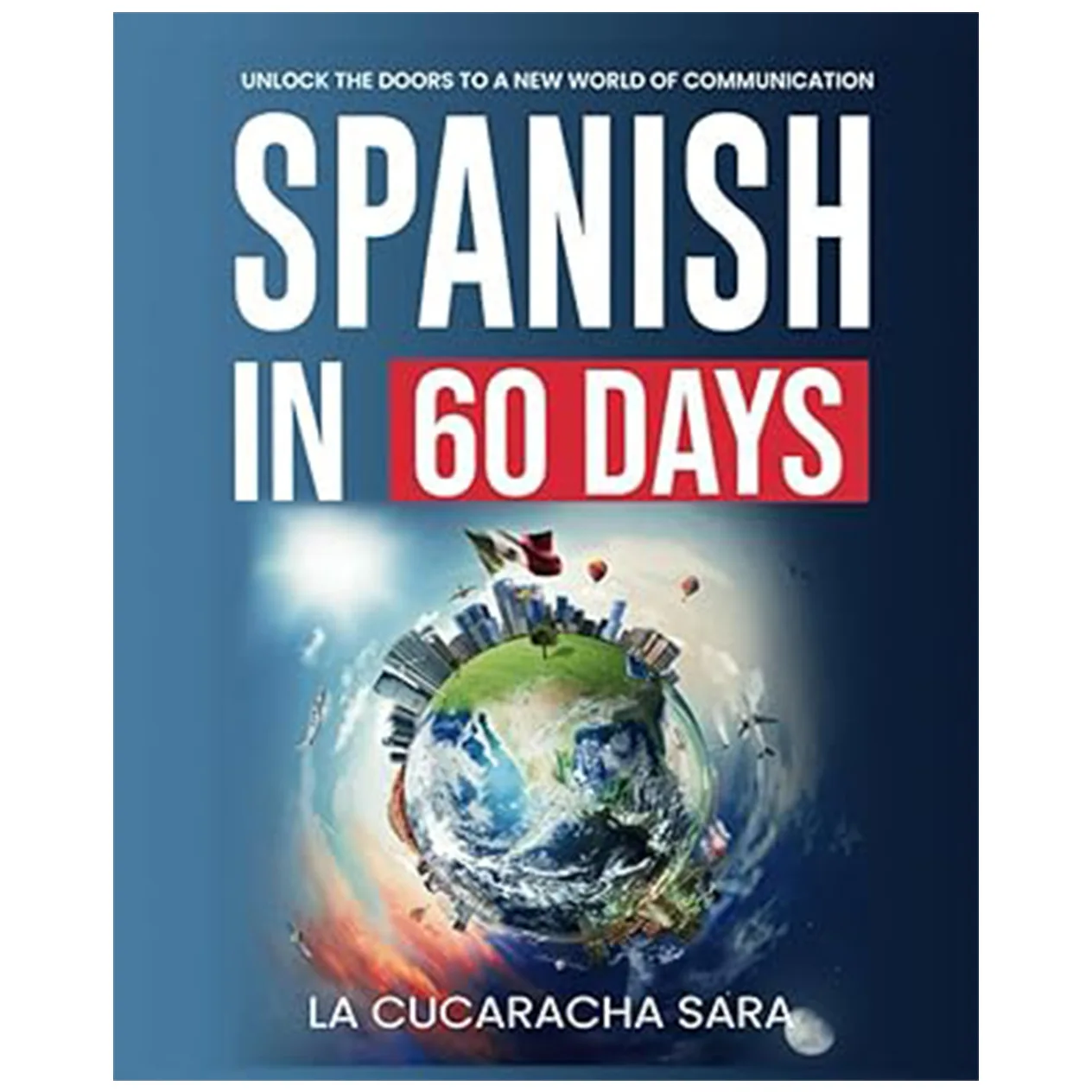

Master Spanish in Just 60 Days! - Your Quick and Effective Language Learning Guide​