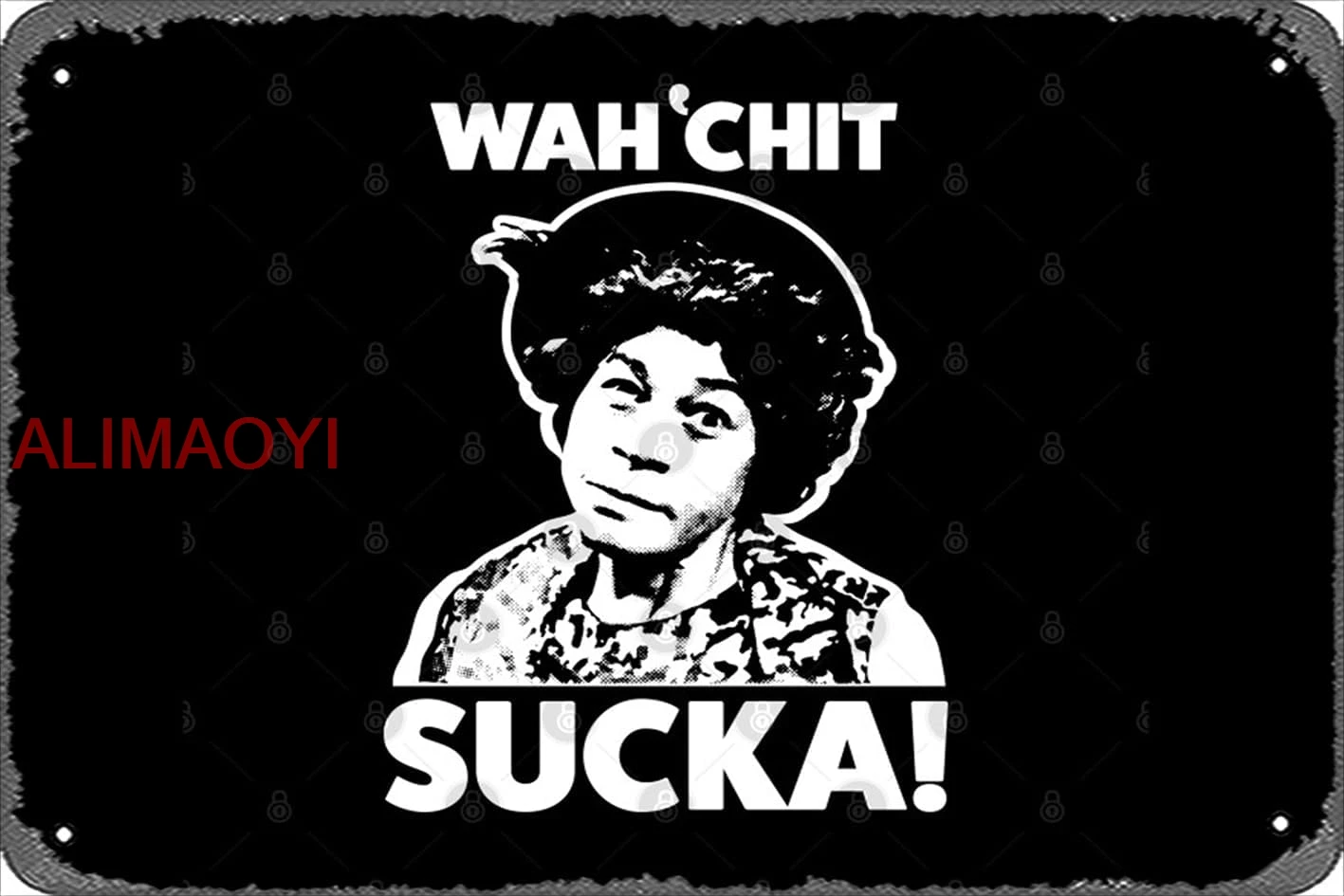 Zuhhgii Retro Tin Sign Wah'chit Sucka! - Aunt Esther - Sanford & Son Vintage Funny Novelty Metal Signs Man Cave Hum nice