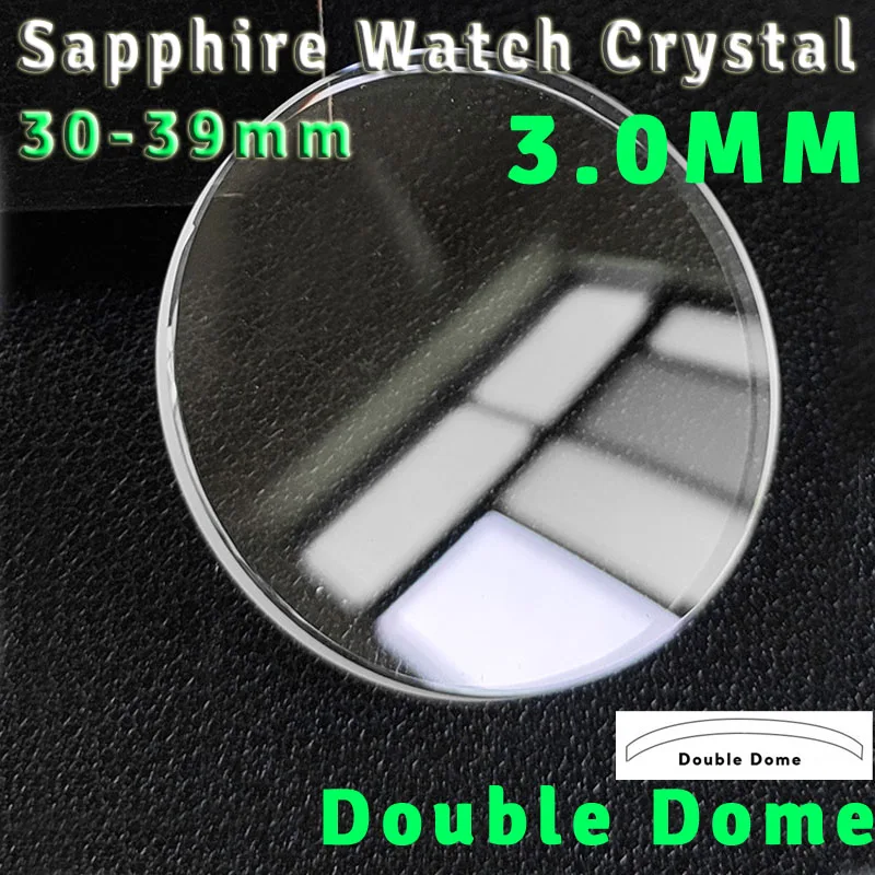 High Quality Sapphire Double Dome 3.0mm Thick 30mm to 39mm Diameter Watches Crystal Repair Tools Watch Glass Surface Parts