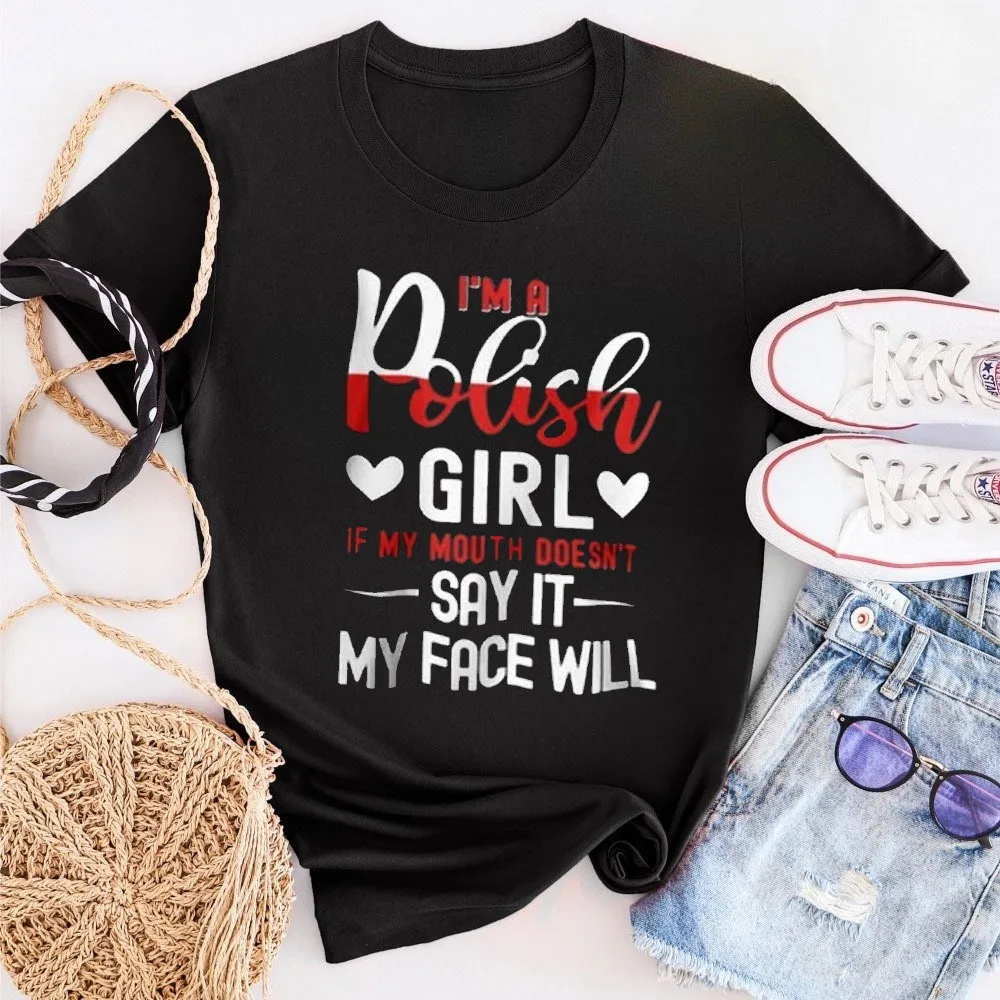 Polish Girl TShirt Poland Pride Tops Funny Face Will Heritage Tee Gift for Her I Am Polish Sarcastic Tees Letter Slogans Clothes