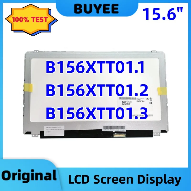 

Original 15.6" B156XTT01.1 B156XTT01.2 B156XTT01.3 LCD Display Screen Plane 1366×768 40Pins Replacement 100% Testing Works Well