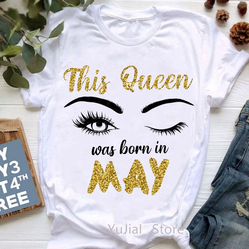 This Queen Was Born In December/may/March Graphic Print T-Shirts Femme Makeup Eyelashes T Shirt Female Summer Fashion Tee shirt