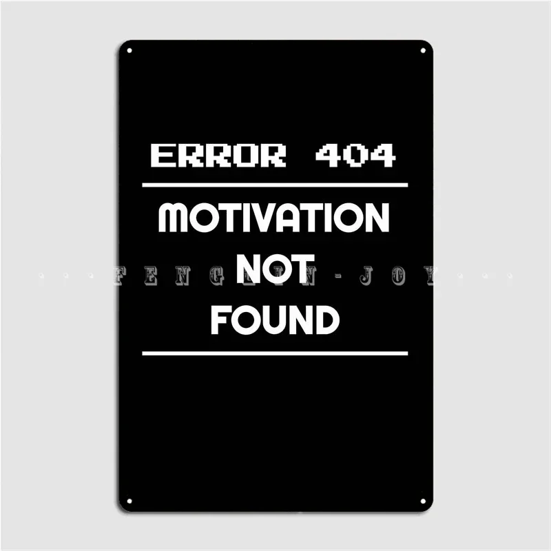 Error 404 No Motivation Metal Plaque Poster Funny Club Home Plaques Club Bar Tin Sign Posters