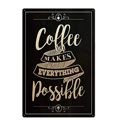 Original Retro Design Coffee Make Everything Possible Tin Metal Signs Wall Art | Thick Tinplate Print Poster Wall Decoration for