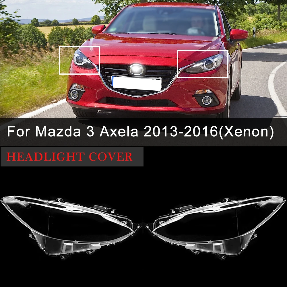 Car Headlight Cover For Mazda 3 Axela 2013 2014 2015 2016 Xenon Plastic Lens GLass Replacement Headlamp Shell  Car Accessoires