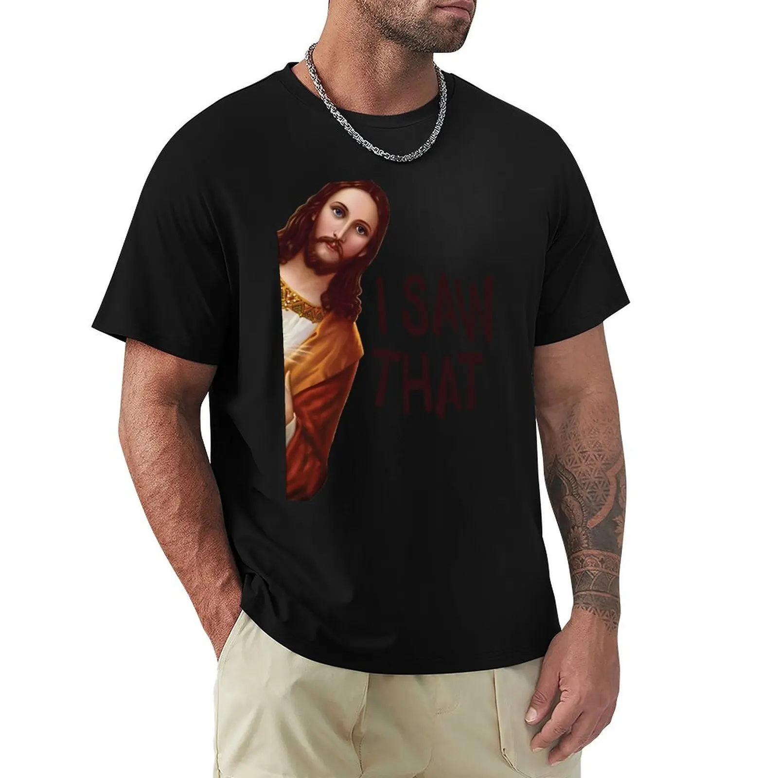 I Saw That - Funny Jesus Christ Meme Aesthetic Typography Design T-Shirt Big Size Short Sleeve Tee for Men