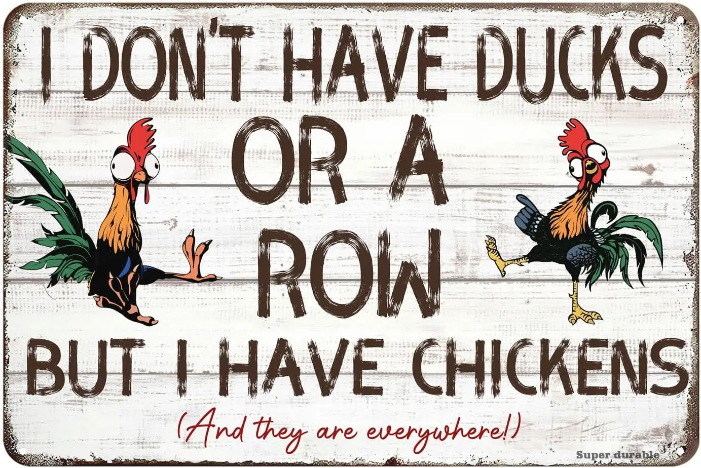 Super durable Tin Sign I Don't Have Ducks Or A Row But I Have Chickens Metal Sign Retro Funny Chicken Coop Metal Tin Sign Ch