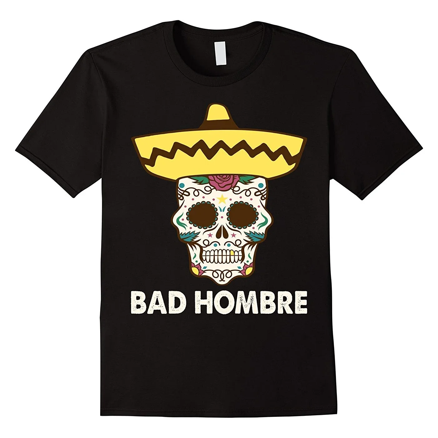 

Bad Hombre Mexican Sugar Skull Hip Hop T-Shirt Short Sleeve Casual 100% Cotton O-Neck Summer Mens T-shirt Size S-3XL