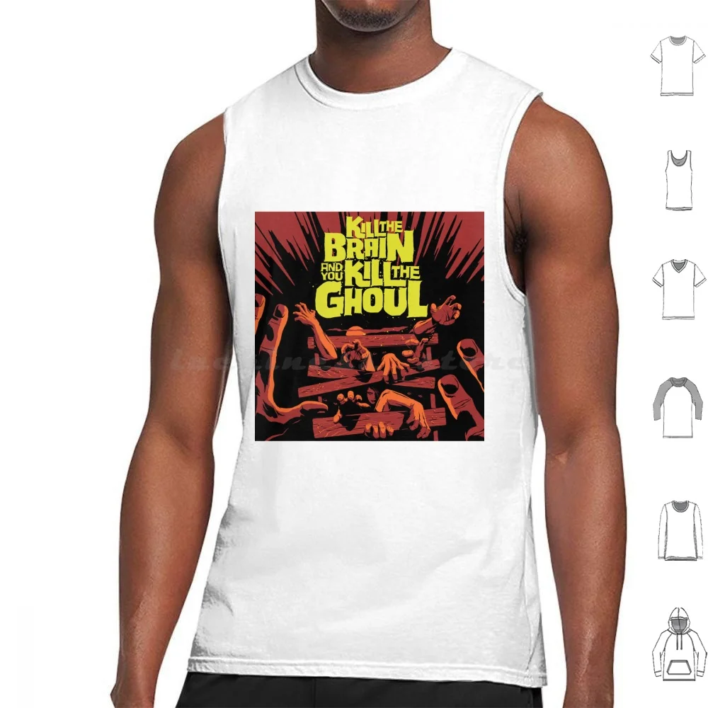 Kill The Ghoul Tank Tops Print Cotton Zombie Zombies Horror Terror Suspense Mystery Dead Night Ghoul Kill Brain