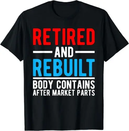 Retired and Rebuilt Hip Knee Replacement Parts T-Shirt