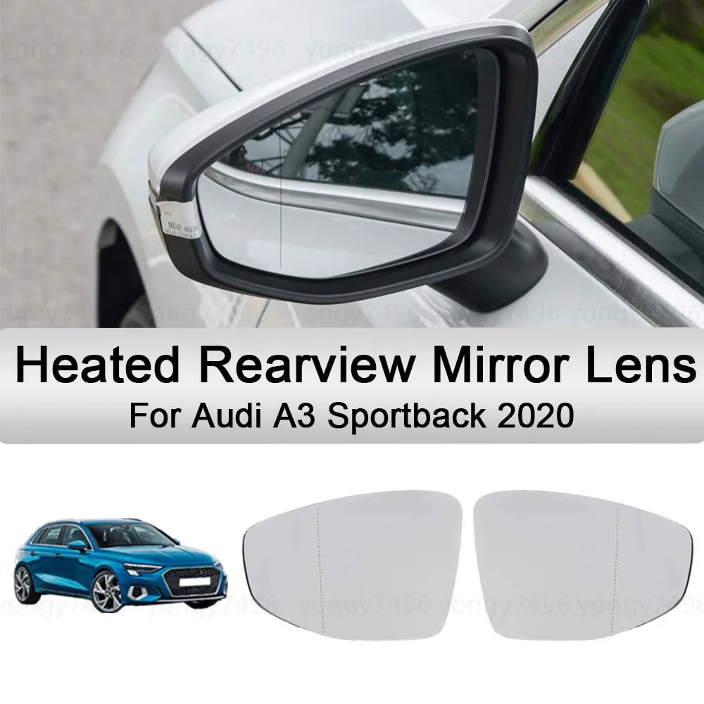 

Cars Accessories Heated Rearview Mirror Lens For Audi A3 Sportback 2020 Car Decoration Styling Upgrade Car Rearview Accessories