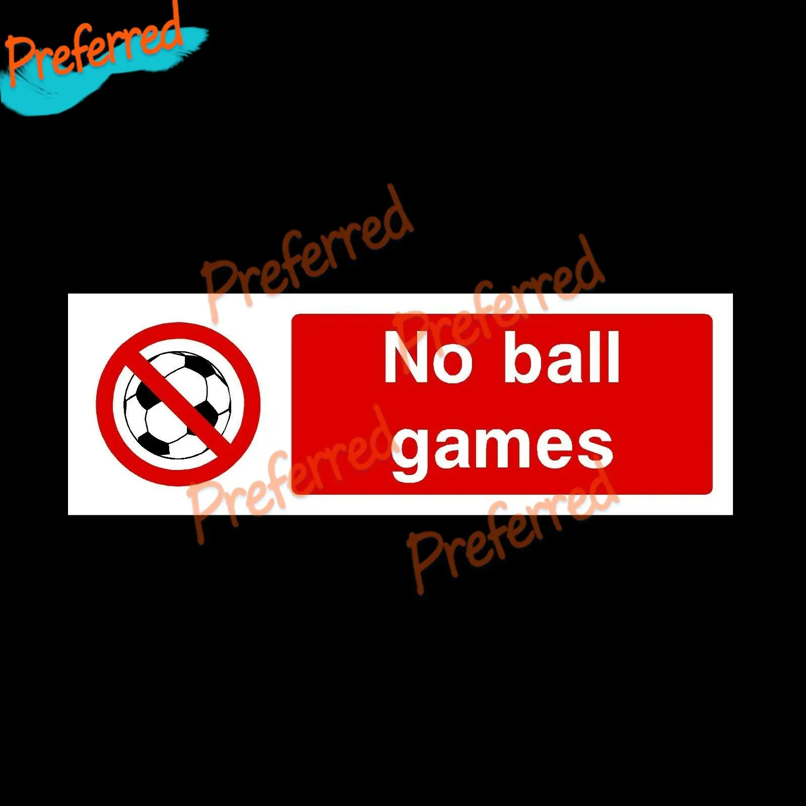 No Ball Games Rigid Plastic Sign OR Sticker Glass Door Stickers Wall Stickers Laptop Trunk Guitar PVC Vinyl Sticker- 300x100mm