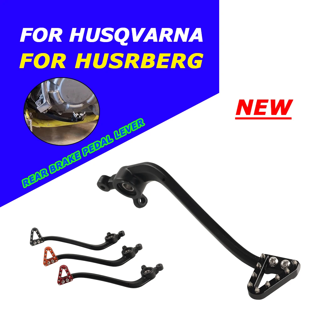 

Motorcycle Accessories For Husqvarna 125 150 250 300 350 450 501 TE i FE TX FX FC TC For HUSRBERG Rear Brake Pedal Lever