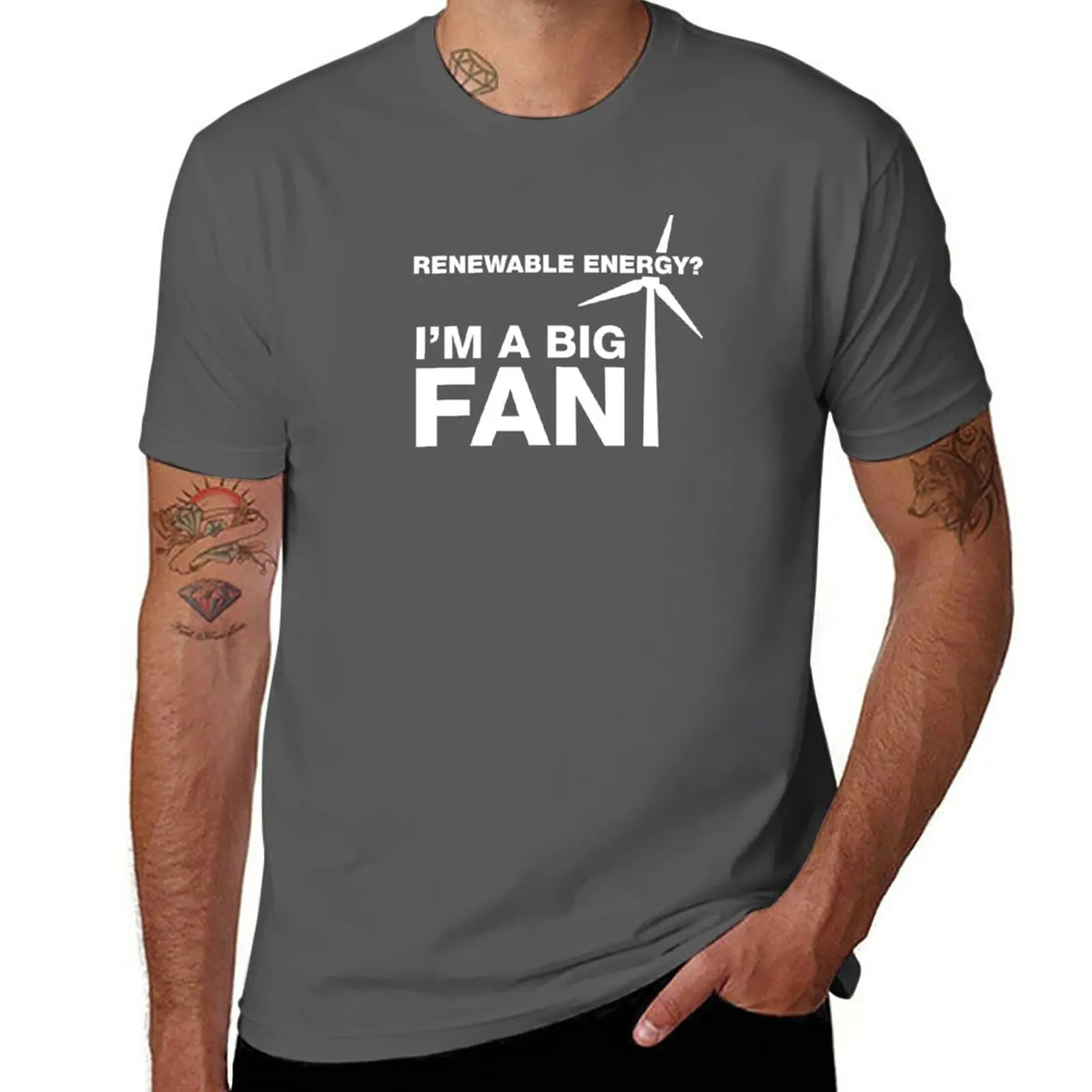 New Renewable Energy? I'm A Big Fan T-Shirt graphic t shirts man clothes mens graphic t-shirts