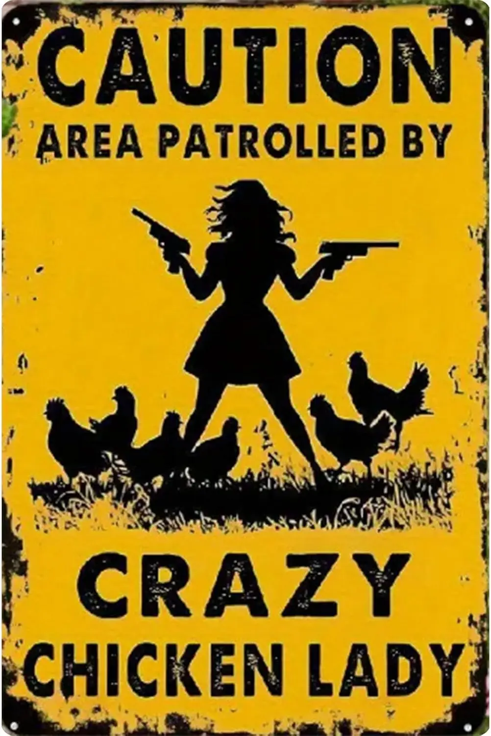 Caution Area Patrolled by Crazy Chicken Lady- Funny Chicken Signs for Farm Yard Fence Chicken Coop Decor  --Tin Sign