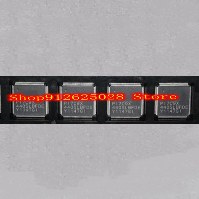 PI7C9X2G404SLBFDEX PI7C9X440SLBFDE PI7C9X442SLBFDE PI7C9X7952BFDE LQFP-128
