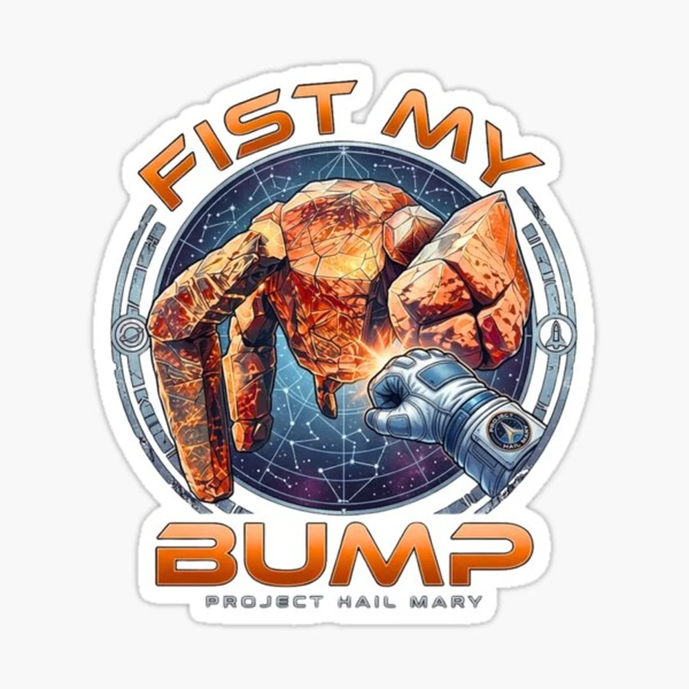 Project Hail Mary Fist My Bump Rocky The Alien Poster Sticker for Laptop Decor Bedroom Car Cute Cartoon Art Fashionable Public S