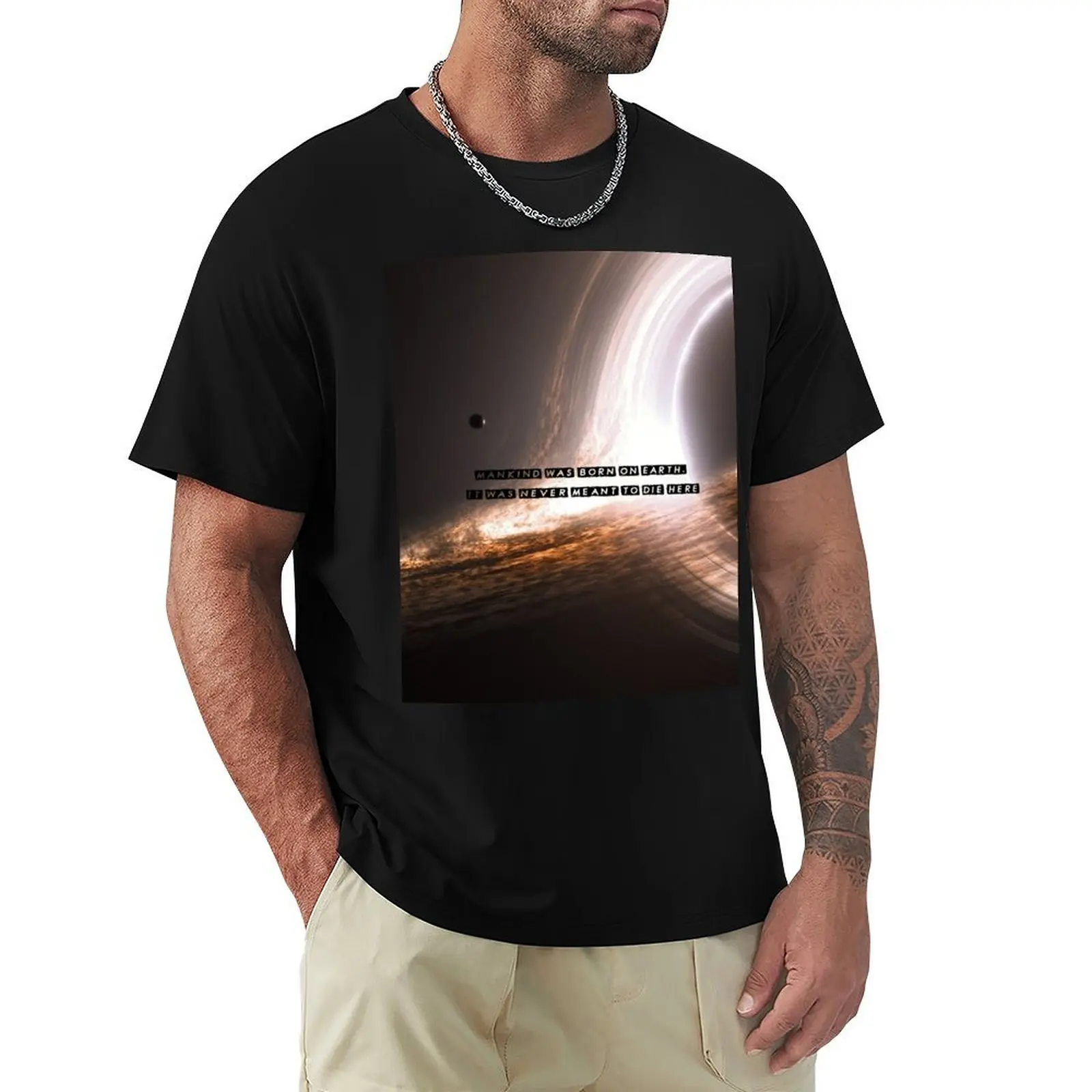 Mankind was born on Earth, it was never meant do die here T-Shirt Anti-Wrinkle Short Sleeve T-Shirt