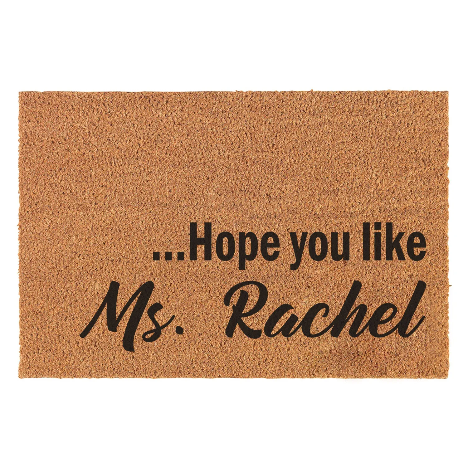 

Funny Coir Doormat Hope You Like Ms Rachel Welcome Front Porch Decor Doormat For The Entrance Way Patio Rugs 23.6 x 15.7 inch