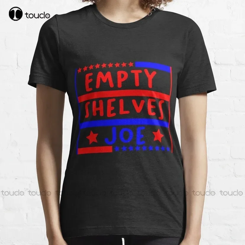 Empty Shelves Joe  Classic T-Shirt Tshirts For Women Summer Custom Aldult Teen Unisex Fashion Funny New Xs-5Xl Fashion Funny New